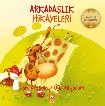 Yardımlaşmayı Öğreniyorum - Arkadaşlık Hikayeleri