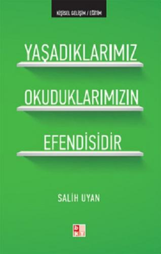 Yaşadıklarımız Okuduklarımızın Efendisidir