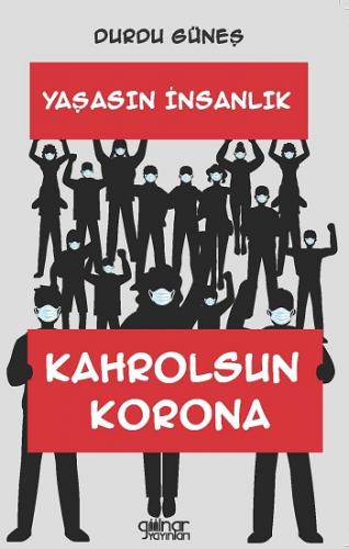 Yaşasın İnsanlık Kahrolsun Korona