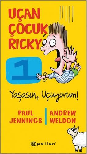 Yaşasın Uçuyorum! - Uçan Çocuk Ricky 1 (Ciltli)