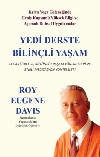 Yedi Derste Bilinçli Yaşam Felsefi İlkeler, Bütüncül Yaşam Yönergeleri