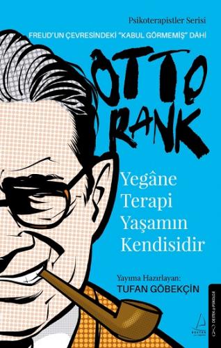 Yegane Terapi Yaşamın Kendisidir-Otto Rank