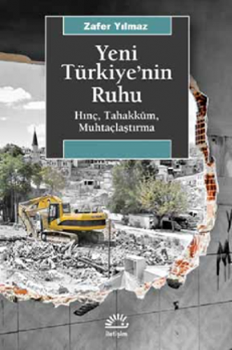 Yeni Türkiye'nin Ruhu Hınç, Tahakküm, Muhtaçlaştırma