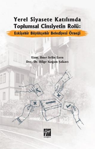 Yerel Siyasete Katılımda Toplumsal Cinsiyetin Rolü Eskişehir Büyükşehi