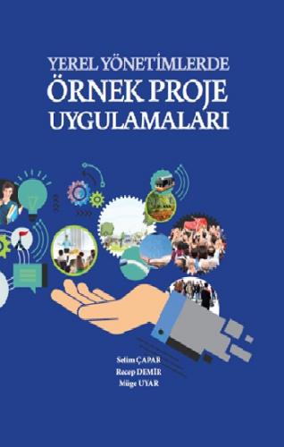 Yerel Yönetimlerde Örnek Proje Uygulamaları (Ciltli)