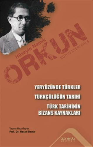 Yeryüzünde Türkler & Türkçülüğün Tarihi & Türk Tarihinin Bizans Kaynak