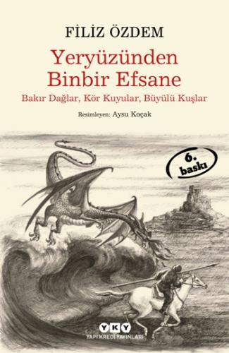 Yeryüzünden Binbir Efsane - Bakır Dağlar, Kör Kuyular, Büyülü Kuşlar