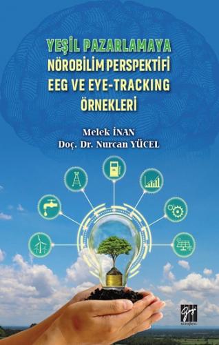 Yeşil Pazarlamaya Nörobilim Perspektifi EEG ve Eye-Tracking Örnekleri