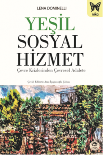 Yeşil Sosyal Hizmet: Çevre Krizlerinden Çevresel Adalete