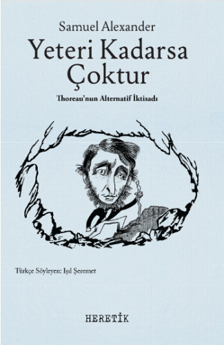 Yeteri Kadarsa Çoktur Thoreau'nun Alternatif İktisadı