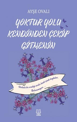 Yoktur Yolu Kendinden Çekip Gitmenin