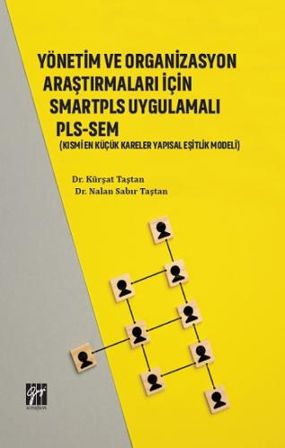 Yönetim ve Organizasyon Araştırmaları İçin Smartpls Uygulamalı Pls-Sem