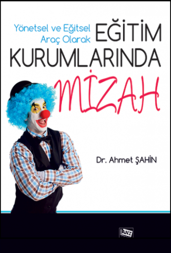 Yönetsel ve Eğitsel Araç Olarak Eğitim Kurumlarında Mizah