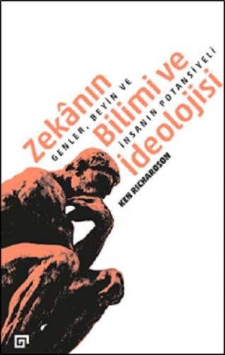 Zekanın Bilimi Ve İdeolojisi:Genler, Beyin Ve İnsanın Potansiyeli