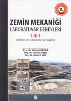 Zemin Mekaniği Laboratuvar Deneyleri Cilt: 1