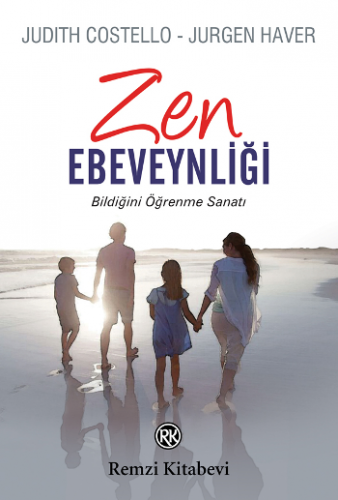 Zen Ebeveynliği - Bildiğini Öğrenme Sanatı