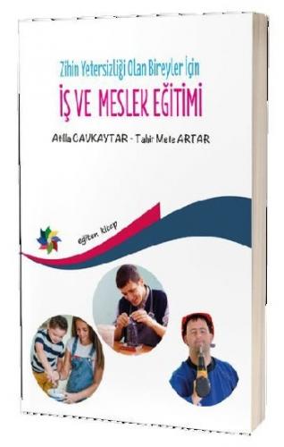 Zihin Yetersizliği Olan Bireyler İçin İş ve Meslek Eğitimi