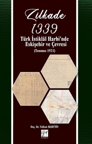 Zilkade 1339 Türk İstiklal Harbi'nde Eskişehir ve Çevresi (Temmuz 1921