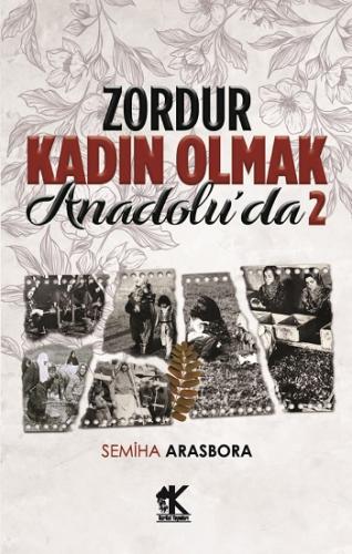 Zordur Kadın Olmak Anadolu'da 2